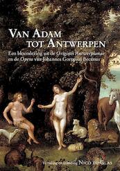 Van Adam tot Antwerpen - Johannes Goropius Becanus (ISBN 9789087044312)