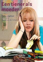 Een tiener als moeder - Marte Jongbloed (ISBN 9789077822784)