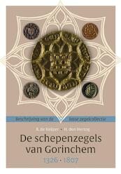 De schepenzegels van Gorinchem (1326-1807) - B. de Keijzer, H. den Hertog (ISBN 9789087045036)