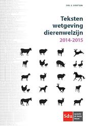 Teksten wetgeving dierenwelzijn 2014 - 2015 - E. Evertsen (ISBN 9789012393577)