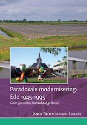 Paradoxale modernisering: Ede 1945-1995 - Janny Bloembergen-Lukkes (ISBN 9789087045029)