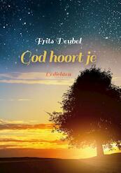 God hoort je - Frits Deubel (ISBN 9789033817663)