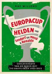 Europacuphelden van Seedorf tot Messi & Ronaldo - Raf Willems (ISBN 9789067973038)