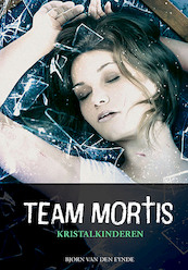 Team Mortis - Kristalkinderen - Bjorn Van Den Eynde (ISBN 9789059241367)
