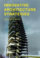 Innovative architecture strategies - Simos Vamvakidis (ISBN 9789063694562)