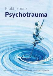Praktijkboek psychotrauma - Ankie Driessen, Willie Langeland (ISBN 9789088507373)