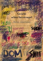Gezicht achter het stempel - Michel Opermeer (ISBN 9789492421234)
