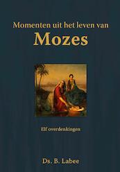 Momenten uit het leven van Mozes - B. Labee (ISBN 9789402905229)