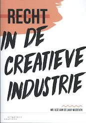 Recht in de creatieve industrie - Ilse van de Laar-Wijdeven (ISBN 9789046905869)