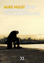 Ik herinner me Titus Broederland - Auke Hulst (ISBN 9789046322703)