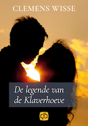 De legende van de Klaverhoeve - Clemens Wisse (ISBN 9789036433273)
