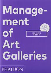 Management of Art Galleries, 3rd edition - Magnus Resch (ISBN 9780714877754)