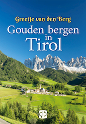 Gouden bergen in Tirol - Greetje van den Berg (ISBN 9789036433716)