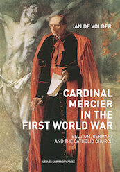 Cardinal Mercier in the First World War - Jan De Volder (ISBN 9789461662729)