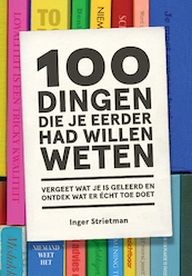 100 dingen die je eerder had willen weten - Inger Strietman (ISBN 9789021570662)