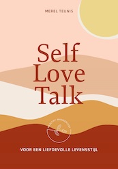 Self Love Talk - Merel Teunis (ISBN 9789021574172)