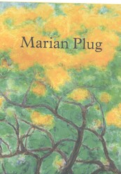 Achter de voorstelling ontstaat het schilderij - Marian Plug - Marian Plug (ISBN 9789068687873)