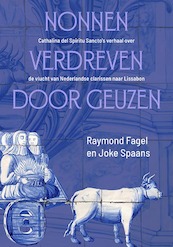 Nonnen verdreven door geuzen - Raymond Fagel, Joke Spaans (ISBN 9789087048013)