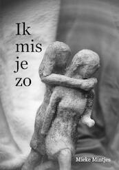 Ik mis je zo - Mieke Mintjes (ISBN 9789463283113)