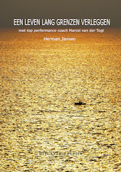 Een leven lang grenzen verleggen - Herman Jansen, Marcel van der Togt (ISBN 9789078709329)