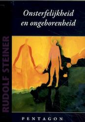 Onsterfelijkheid en ongeborenheid - Rudolf Steiner (ISBN 9789492462503)