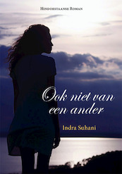 Ook niet van een ander - Indra Suhani (ISBN 9789087596118)