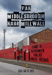 Van Middlesbrough naar Millwall - Joris van de Wier (ISBN 9789083035512)
