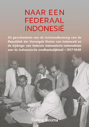 Naar een federaal Indonesië - Tjalling Bouma (ISBN 9789087048464)