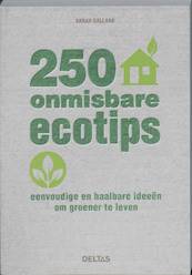 250 onmisbare ecotips - Sarah Callard (ISBN 9789044723571)
