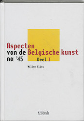 Aspecten van de Belgische kunst na '45 1 - Willem Elias (ISBN 9789053495810)