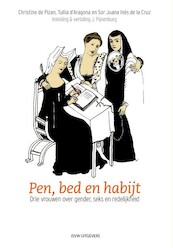 Pen, bed en habijt - Christine de Pizan, Tullia d' Aragona, Juana Inés de la Cruz (ISBN 9789083121543)