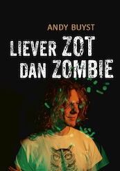 Liever zot dan zombie - Andy Buyst (ISBN 9789493191440)