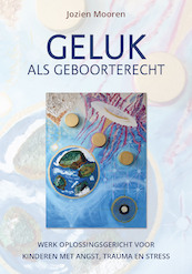 GELUK ALS GEBOORTERECHT - Jozien Mooren (ISBN 9789493277052)
