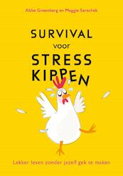 Survival voor stresskippen - Abbe Greenberg, Maggie Sarachek (ISBN 9789021590820)