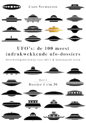 Ufo’s: de honderd meest indrukwekkende ufo-dossiers – deel 1 - Coen Vermeeren (ISBN 9789464610109)