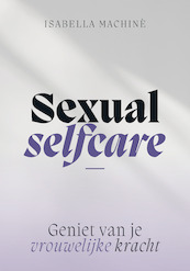 Sexual selfcare - Isabella Machinè (ISBN 9789043929844)