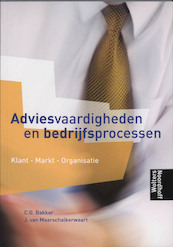 Adviesvaardigheden en bedrijfsprocessen - C.G. Bakker, J. van Maarschalkerwaart (ISBN 9789001761660)