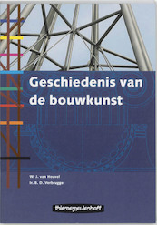 Geschiedenis van de Bouwkunst - W.J. van Heuvel, B.D. Verbrugge (ISBN 9789006950038)