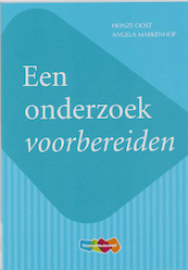 Een onderzoek voorbereiden - Heinze Oost, Angela Markenhof (ISBN 9789006978131)