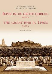 Ieper in de Grote Oorlog = The Great War in Ypres 2 - Jacky Platteeuw (ISBN 9789076684888)