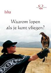 Waarom lopen als je kunt vliegen? - Isha Judd (ISBN 9789079488810)