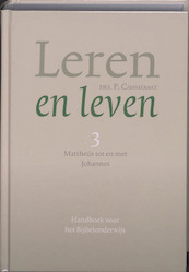 Leren en leven 3 mattheus tot en met Johannes - P. Cammeraat (ISBN 9789088651687)