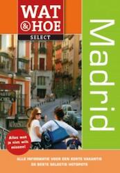 Wat & Hoe select Madrid - Paul Wade, Kathy Arnold (ISBN 9789021551999)