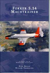 Fokker S-14 - Nico Braas, Willem Vredeling (ISBN 9789080498150)