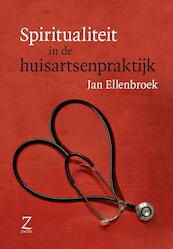 Spiritualiteit in de huisartsenpraktijk - Jan Ellenbroek (ISBN 9789077478448)