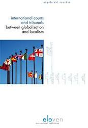 International tribunals between globalisation and localism - Angela Del Vecchio (ISBN 9789490947705)