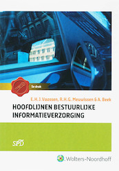 Hoofdlijnen bestuurlijke informatieverzorging - E.H.J. Vaassen, R.G.H. Meuwissen, A. Beek (ISBN 9789001000066)