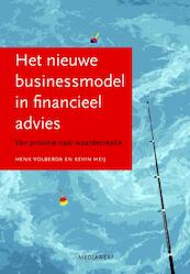 Naar een nieuw businessmodel voor financieel advies - Henk Volberda, Kevin Heij (ISBN 9789490463335)