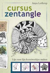 Cursus zentangle - Anya Lothrop (ISBN 9789460151514)