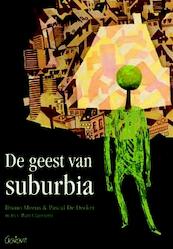 De geest van suburbia - Pascal de Decker, Bruno Meeus, Bart Claessens (ISBN 9789044130799)